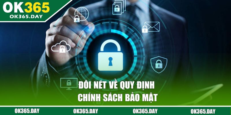 Đôi nét về quy định chính sách bảo mật