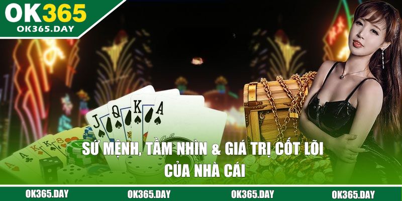 Sứ mệnh, tầm nhìn & giá trị cốt lõi của nhà cái