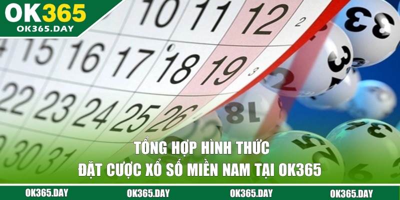 Top 4 hình thức đặt cược xổ số khu vực miền Nam